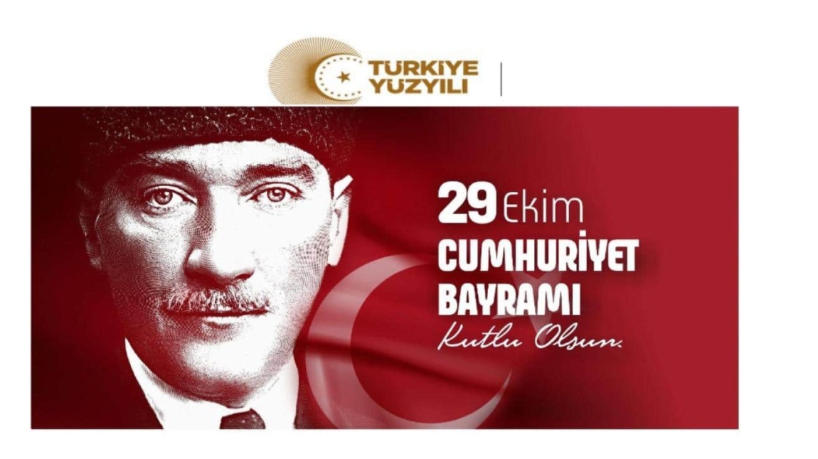 29 EKİM CUMHURİYET BAYRAMIMIZ KUTLU OLSUN