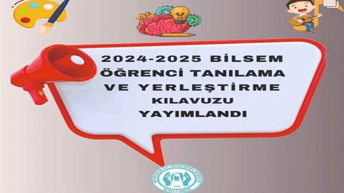 2024-2025 EĞİTİM VE ÖĞRETİM YILI BİLİM SANAT MERKEZLERİ ÖĞRENCİ TANILAMA VE YERLEŞTİRME KILAVUZU